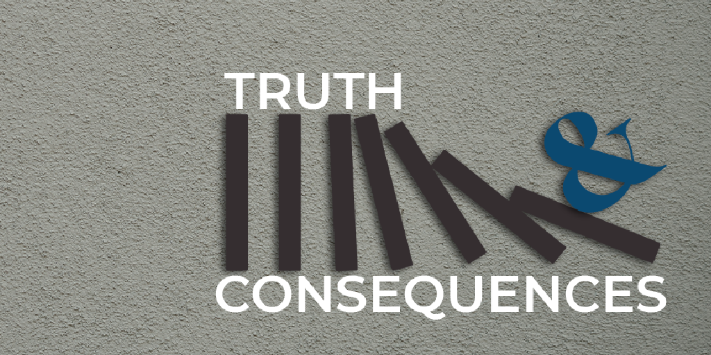 Truth and Consequences Podcast