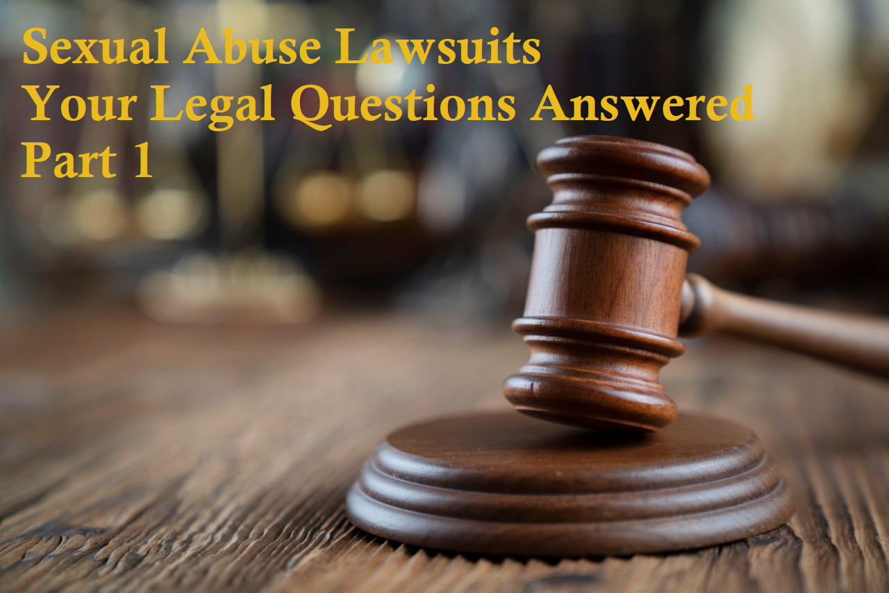 Sexual Abuse Lawsuits: Your Questions Answered Part 1